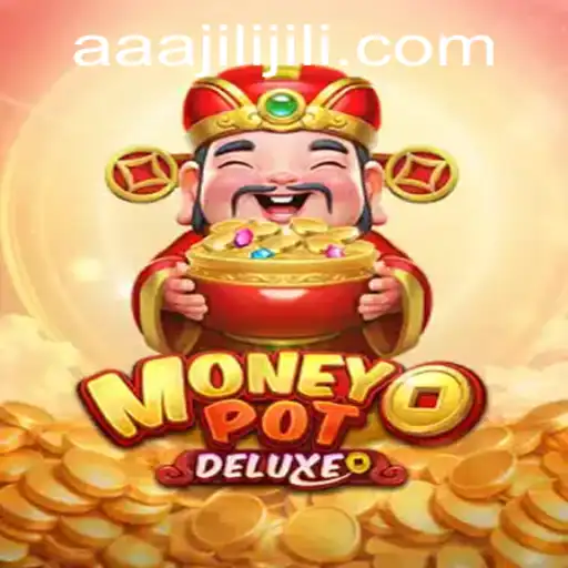 Exploring the Excitement of MoneyPotDELUXE with aaajili